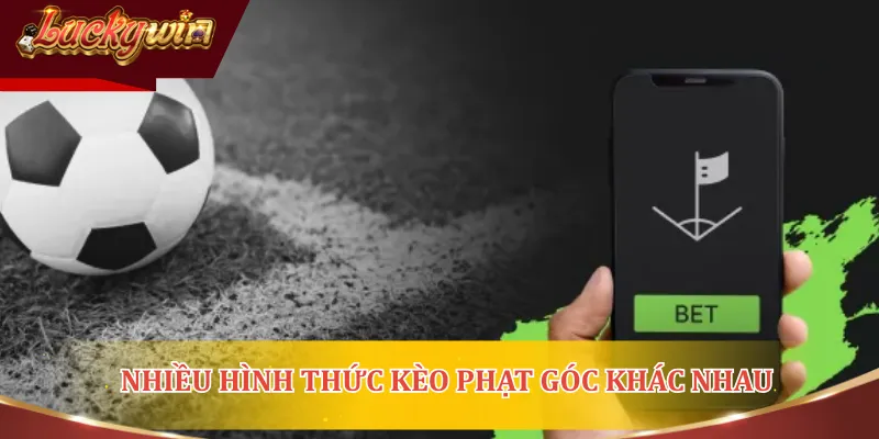 Nhiều hình thức kèo phạt góc khác nhau để người chơi lựa chọn